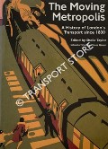 Book cover of The Moving Metropolis - A History of London's Transport Since 1800 by TAYLOR, Sheila (ed.) 